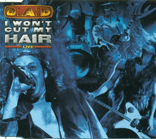 DAD (DK) : I Won't Cut My Hair